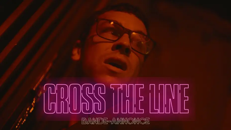 Watch film Cross the Line — CROSS THE LINE - Bande Annonce [VOST]