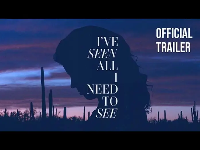 Watch film I&rsquo;ve Seen All I Need to See | Trailer