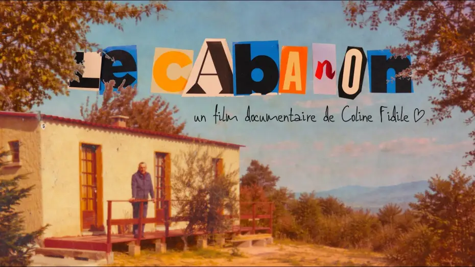 Watch film Le Cabanon — LE CABANON : berceau d'une histoire familiale - FILM DOCUMENTAIRE