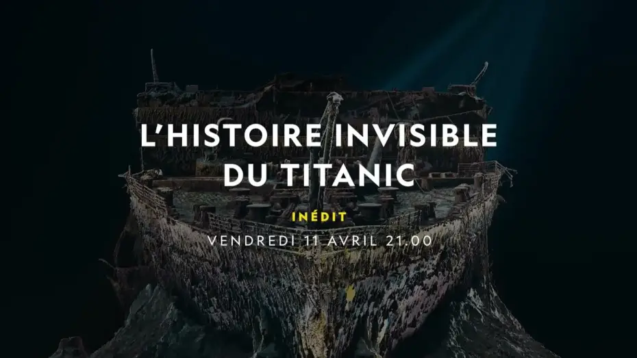 Watch film Titanic: The Digital Resurrection | Bande-annonce | L&rsquo;HISTOIRE INVISIBLE DU TITANIC