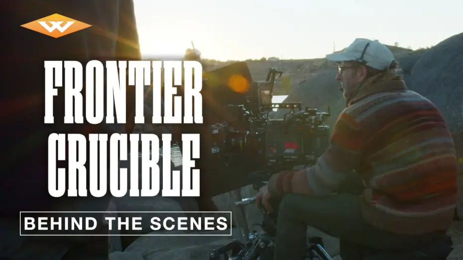 Watch film Frontier Crucible | Behind the Scenes
