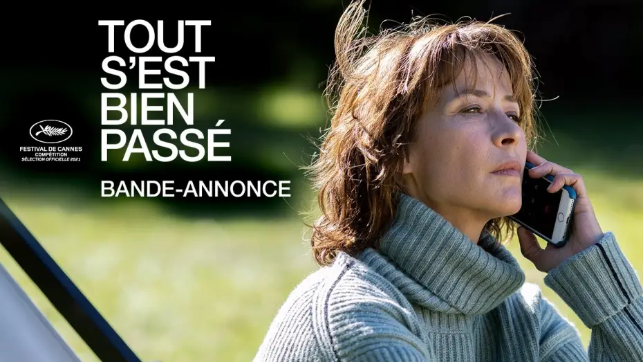 Watch film Everything Went Fine — TOUT S'EST BIEN PASSÉ - Bande-annonce