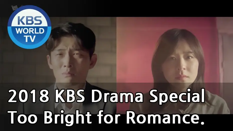 Watch film Too Bright Outside for Love — Too Bright for Romance | 너무 한낮의 연애 [2018 KBS Drama Special/ENG/2018.11.09]