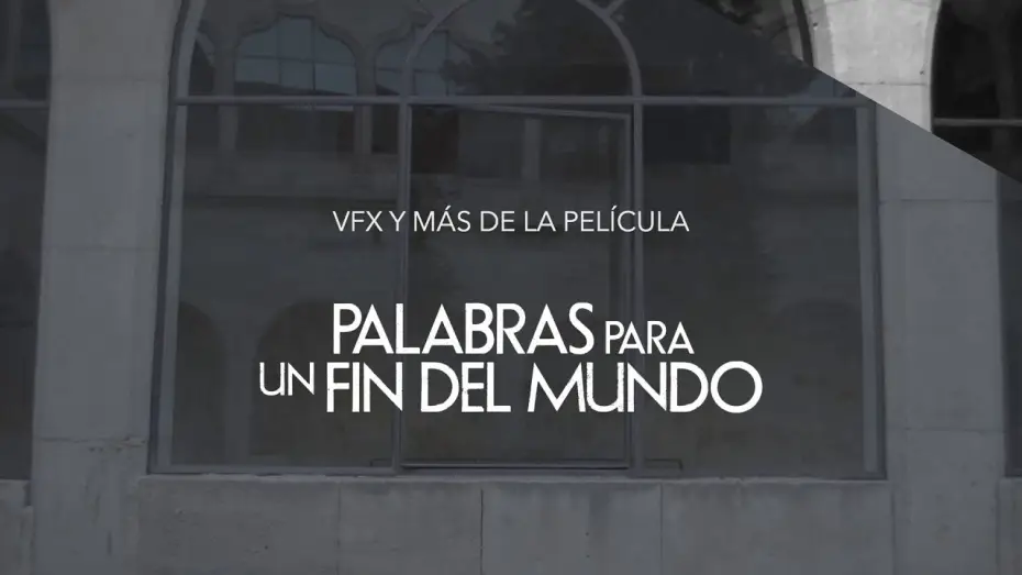Watch film Words for an End of the World — Making of efectos especiales