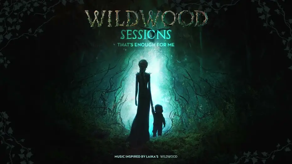 Watch film Wildwood — quickly, quickly - That's Enough for Me (Music Inspired by LAIKA's Wildwood) [Official Audio]