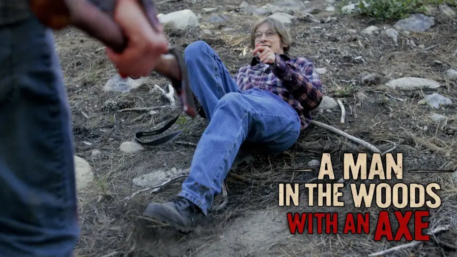 Watch film A Man in the Woods with an Axe | A MAN IN THE WOODS WITH AN AXE - Teaser Trailer