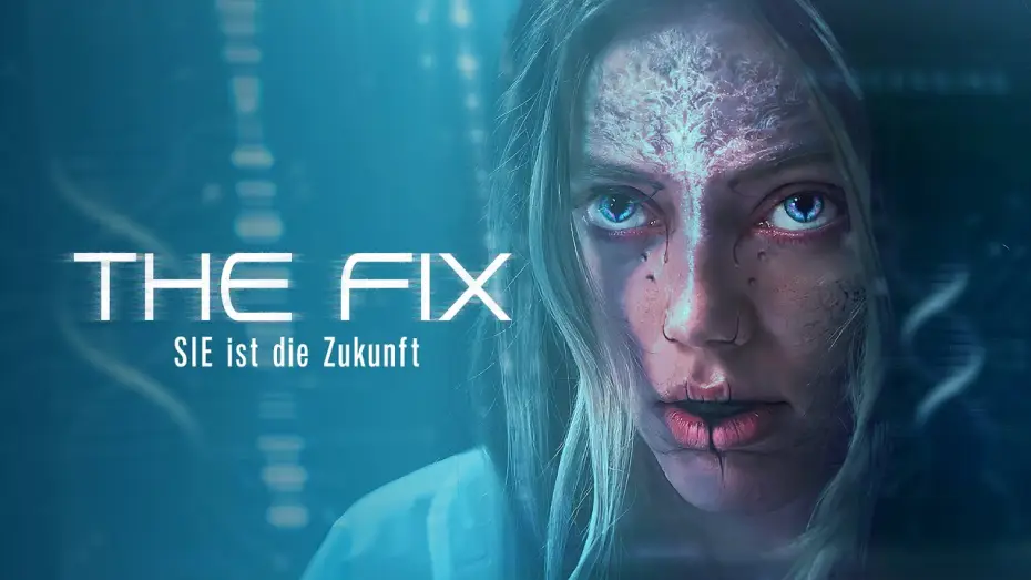 Watch film The Fix | The Fix - SIE ist die Zukunft - Spannender Mix aus Sci-fi-Dystopie & Body-Horror - Trailer Deutsch