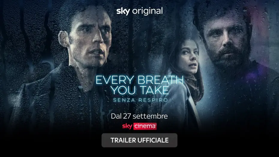 Watch film Every Breath You Take — Every breath you take  - Senza Respiro (film Sky Original) – Trailer ITA