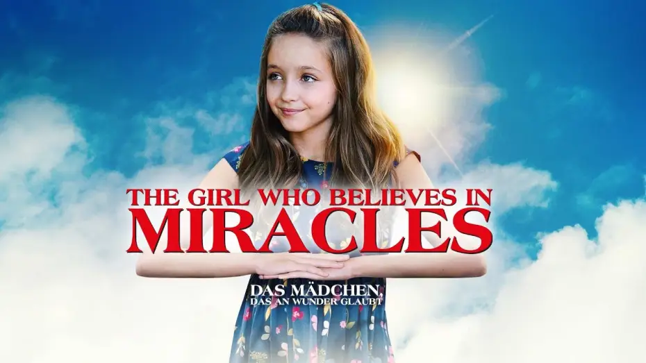 Watch film The Girl Who Believes in Miracles — THE GIRL WHO BELIEVES IN MIRACLES // Trailer Deutsch [HD]