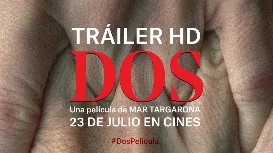 Watch film Two — DOS. Tráiler oficial. 23 de julio en cines