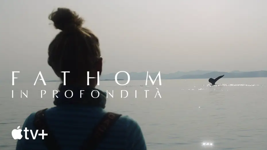 Watch film Fathom — Trailer ufficiale [Sottotitolato]
