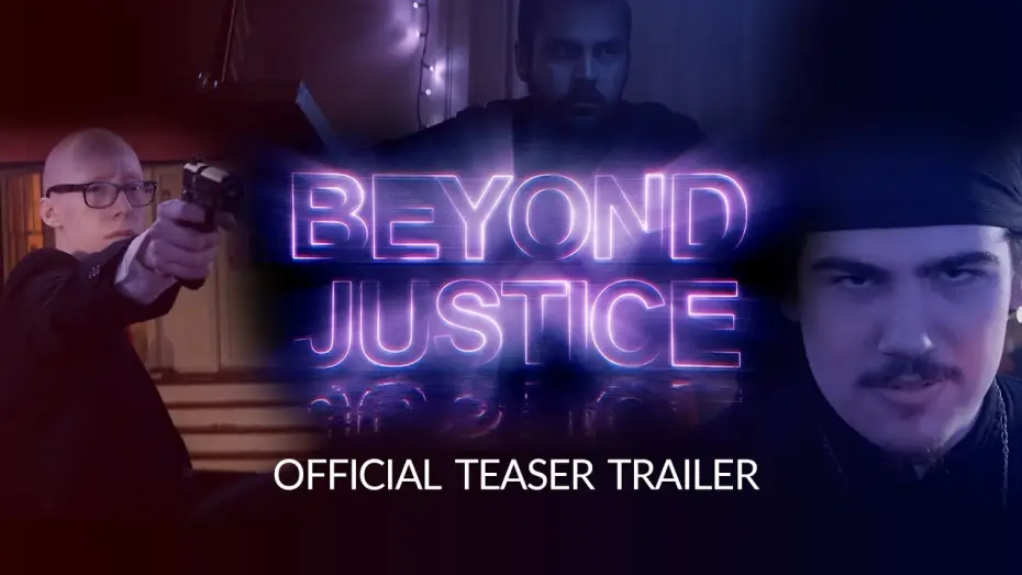 Watch film Beyond Justice — Beyond Justice Official Teaser Trailer