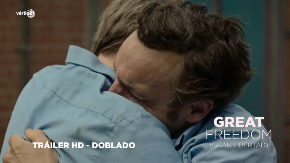 Watch film Great Freedom — GREAT FREEDOM (GRAN LIBERTAD) - Tráiler en Castellano | HD