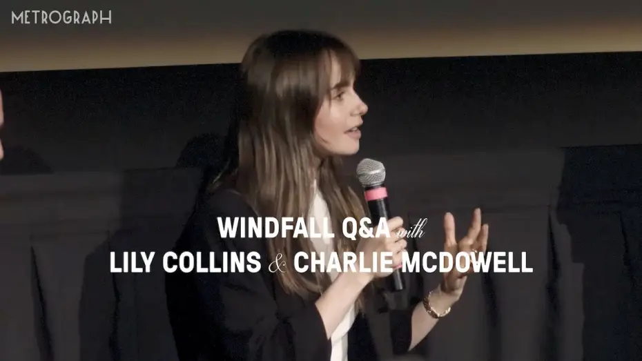 Watch film Windfall — Windfall Q&A with Lily Collins & Charlie McDowell