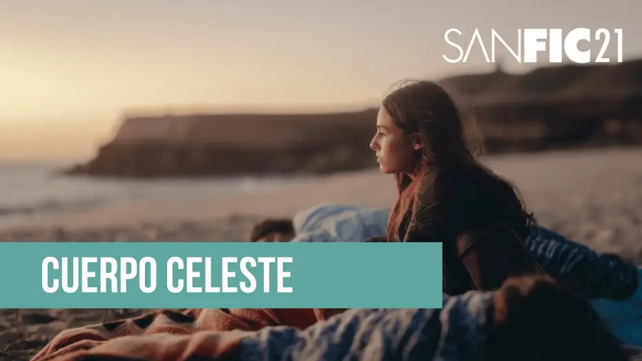 Watch film Cuerpo Celeste — Cuerpo Celeste - Competencia Internacional - SANFIC21