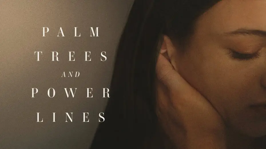 Watch film Palm Trees and Power Lines — Australian Trailer