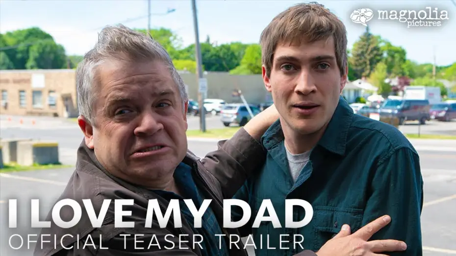 Watch film I Love My Dad — Official Teaser Trailer