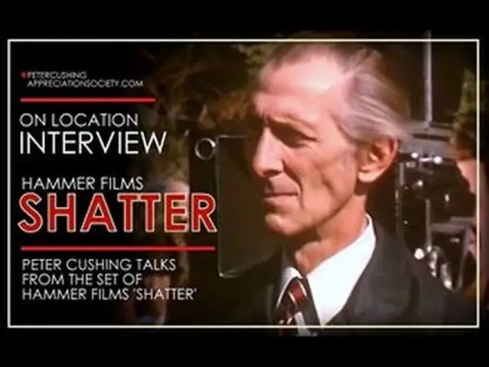 Watch film Shatter — Peter Cushing ON SET Interview while filming Shatter