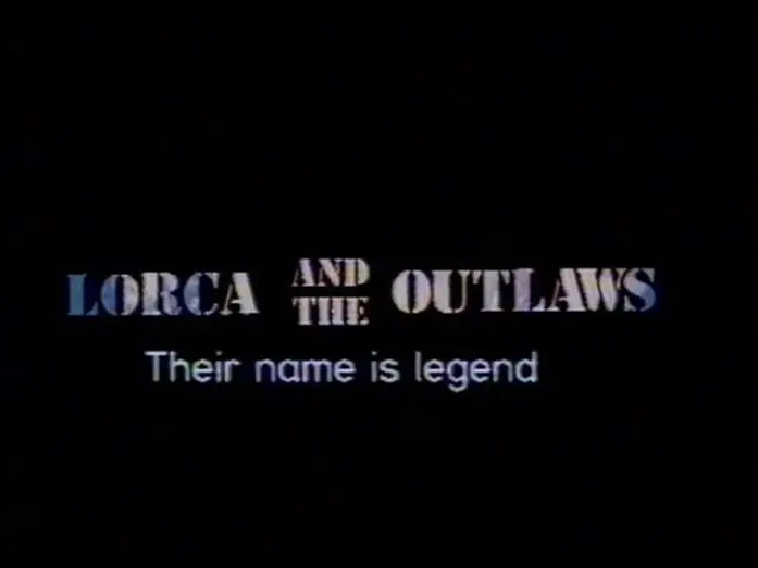 Watch film Lorca and the Outlaws — Lorca And The Outlaws (1984) Trailer