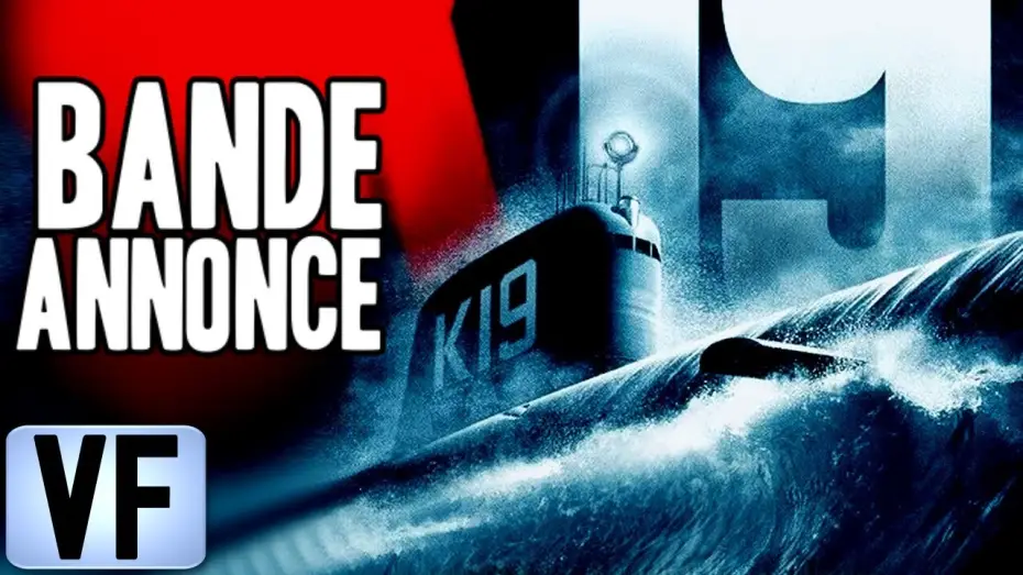 Watch film K-19: The Widowmaker | 💣 K-19 : LE PI&Egrave;GE DES PROFONDEURS Bande Annonce VF 2002 HD