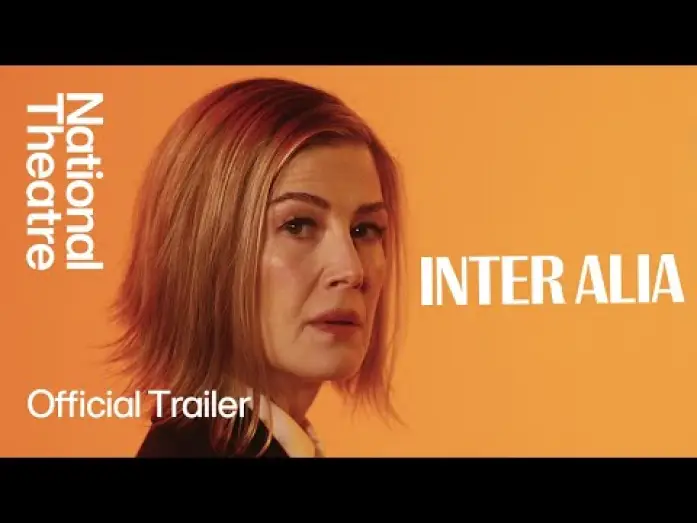 Watch film National Theatre Live: Inter Alia | Inter Alia | Official Trailer | National Theatre