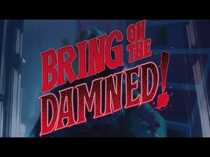 Watch film Bring on the Damned! — BRING ON THE DAMNED! Official Trailer