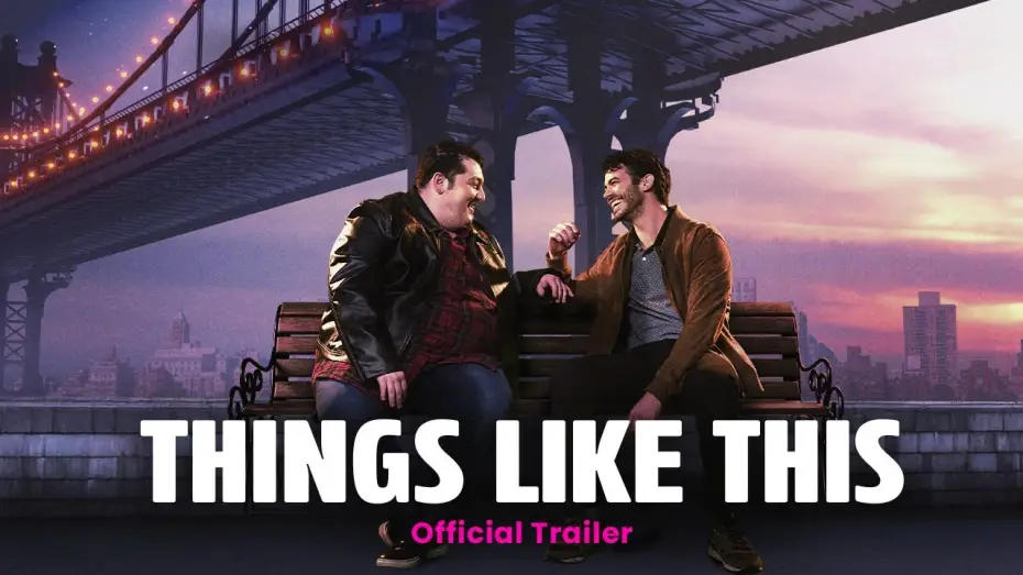 Watch film Things Like This — Official Trailer