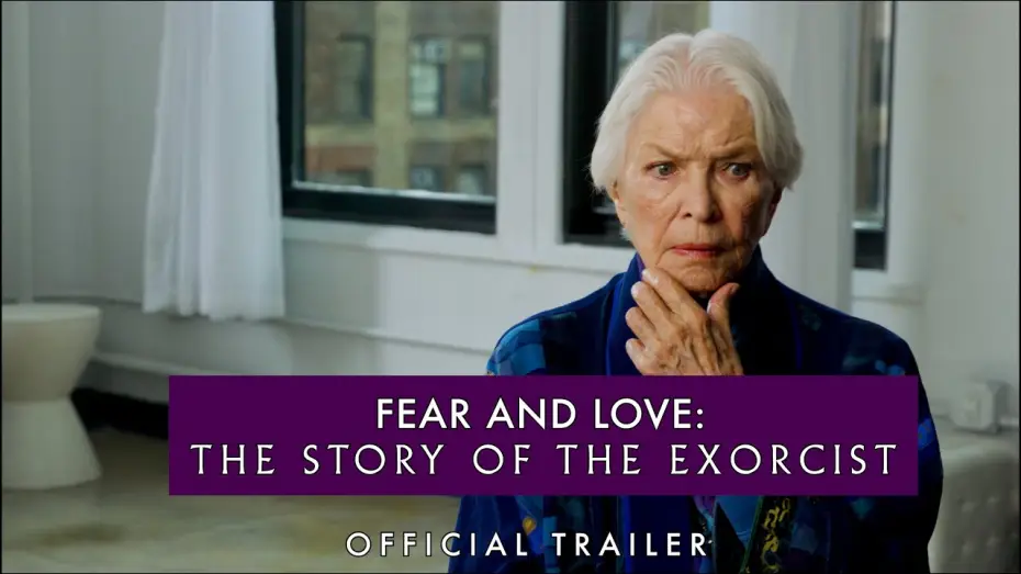 Watch film Fear and Love: The Story of The Exorcist — Fear and Love: The Story of The Exorcist (2024) - Official Trailer