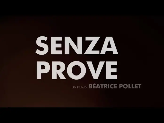 Watch film And Yet We Were All Blind — Trailer SENZA PROVE di Béatrice Pollet