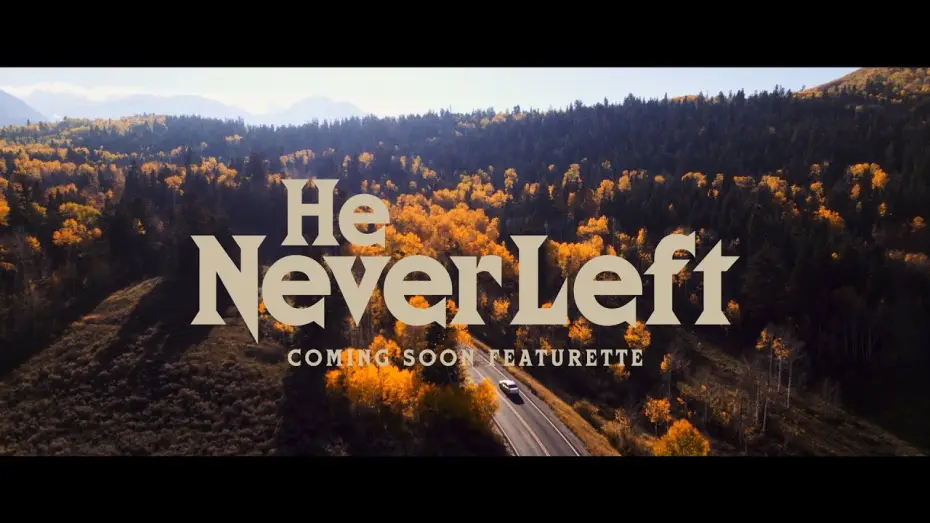 Watch film He Never Left — He Never Left (2024) — Coming Soon Featurette