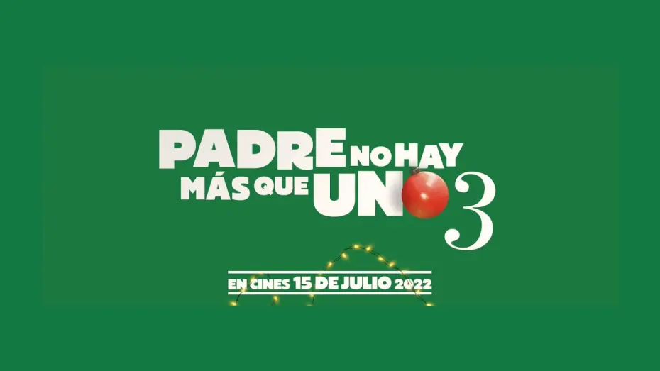 Watch film Padre no hay más que uno 3 — Anuncio