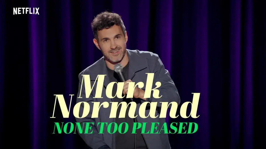 Watch film Mark Normand: None Too Pleased | Mark Normand: None Too Pleased | Trailer | Only on Netflix March 17th