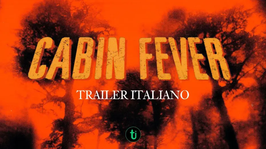 Watch film Cabin Fever | Cabin Fever (2003) - Trailer cinematografico