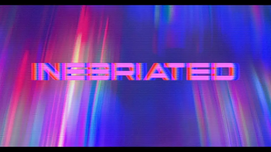 Watch film Inebriated — "INEBRIATED" - Official Trailer 2