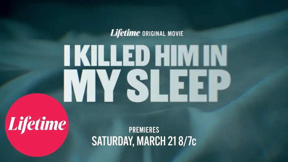 Watch film I Killed Him in My Sleep | I Killed Him in My Sleep | Official Trailer | Lifetime