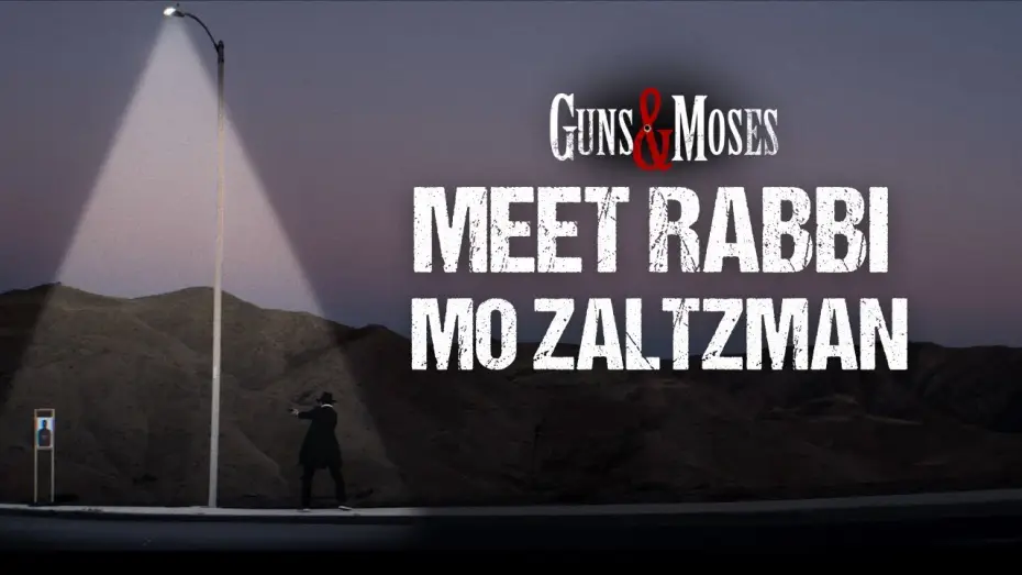 Watch film Guns & Moses | Meet Rabbi Mo Zaltzman | Mark Feuerstein