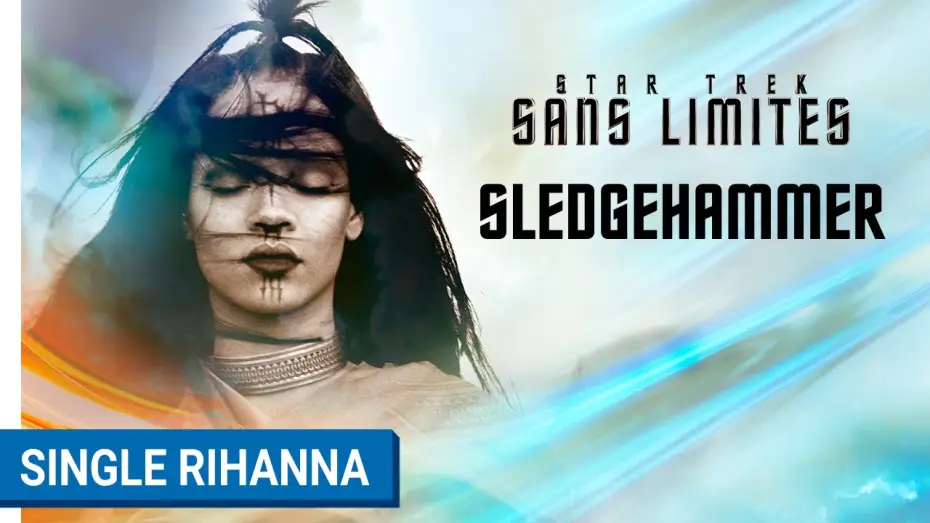 Watch film Star Trek Beyond | STAR TREK SANS LIMITES - Single Sedgehammer de Rihanna