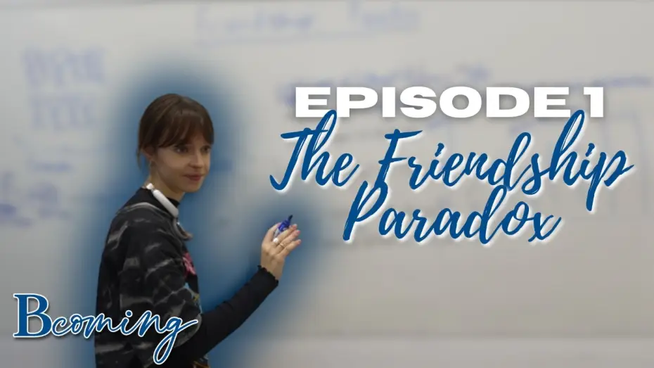 Watch film Bcoming — Bcoming Episode 1: The Friendship Paradox