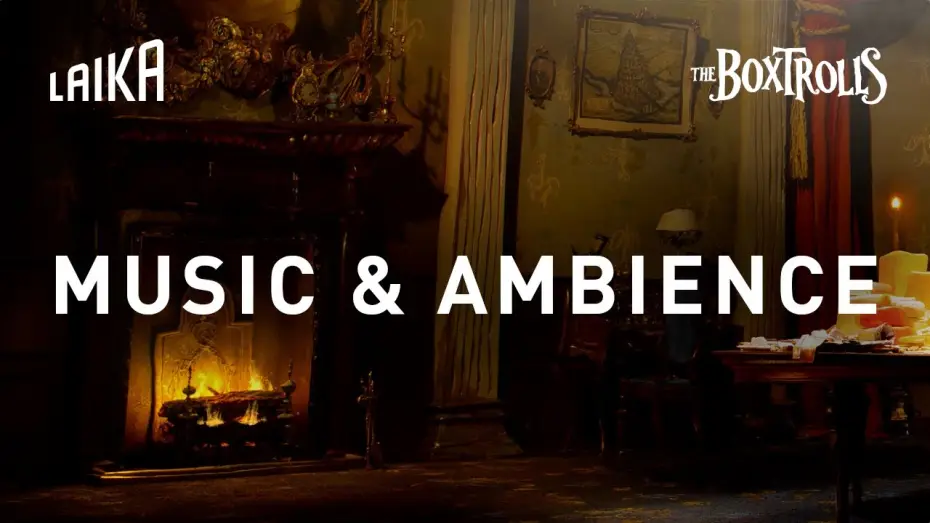 Watch film The Boxtrolls | The Boxtrolls Ambience: &ldquo;Sounds of a Cheesebridge Fireplace&rdquo;