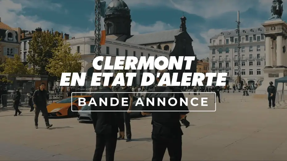 Watch film Clermont en état d'alerte — CLERMONT EN ÉTAT D'ALERTE - Bande annonce