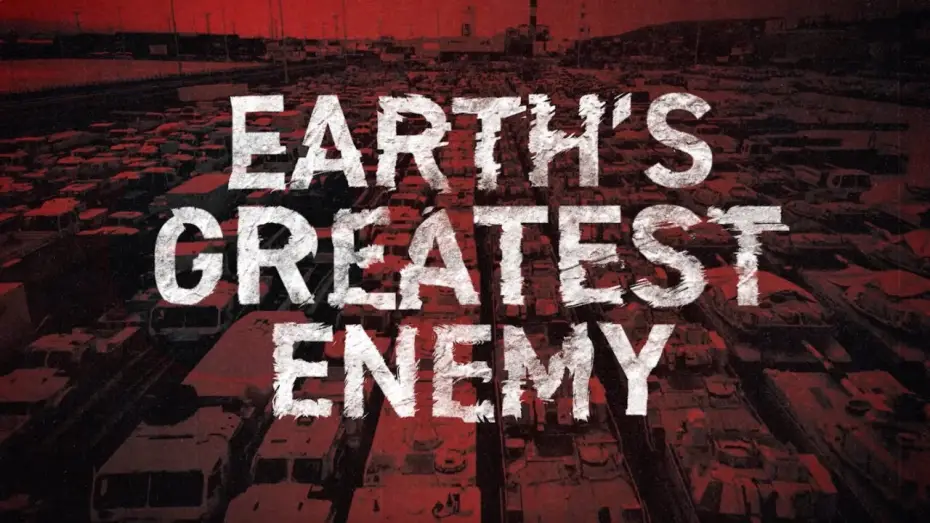 Watch film Earth's Greatest Enemy — EARTH'S GREATEST ENEMY | OFFICIAL TRAILER