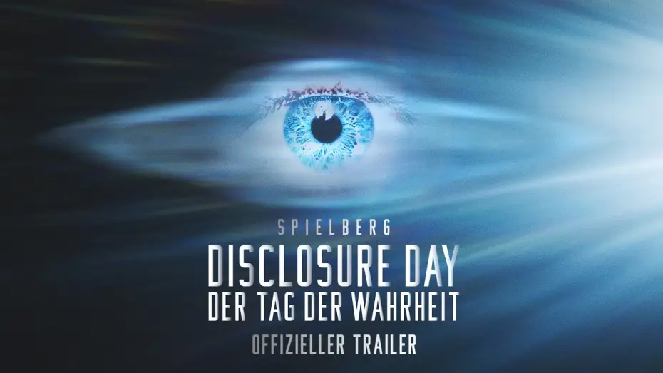 Watch film Disclosure Day | DISCLOSURE DAY &ndash; DER TAG DER WAHRHEIT | Offizieller Trailer deutsch/german HD
