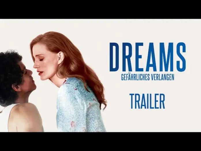 Watch film Dreams | Dreams &ndash; Gef&auml;hrliches Verlangen | Mit Jessica Chastain | Trailer Deutsch | Ab 23. Juli im Kino