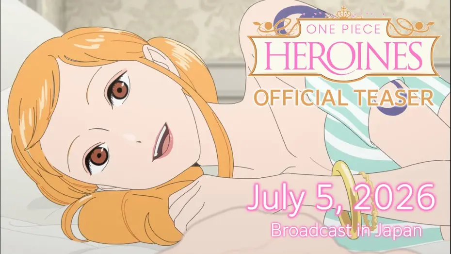 Watch film ONE PIECE HEROINES | ONE PIECE HEROINES | OFFICIAL Teaser