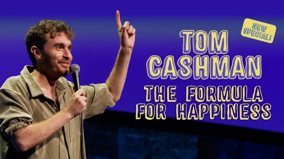 Watch film Tom Cashman: The Formula for Happiness | Tom Cashman &mdash; The Formula for Happiness (Full Comedy Special) 2026