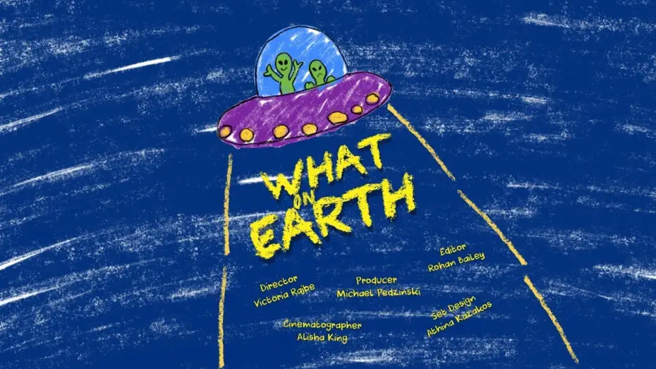 Watch film What on Earth | What on Earth Crowdfund video