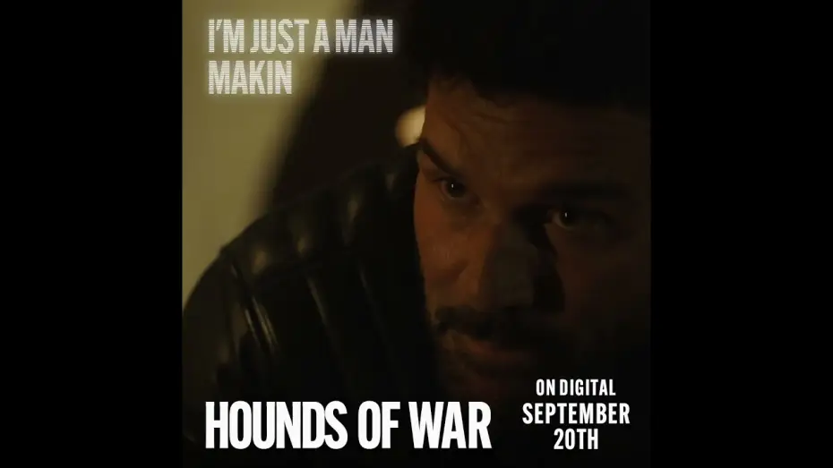 Watch film Hounds of War | "I'm Just a Man" Spot