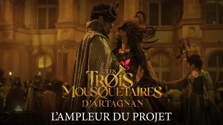 Watch film The Three Musketeers: D'Artagnan | Les Trois Mousquetaires -  D'Artagnan - L'ampleur du projet