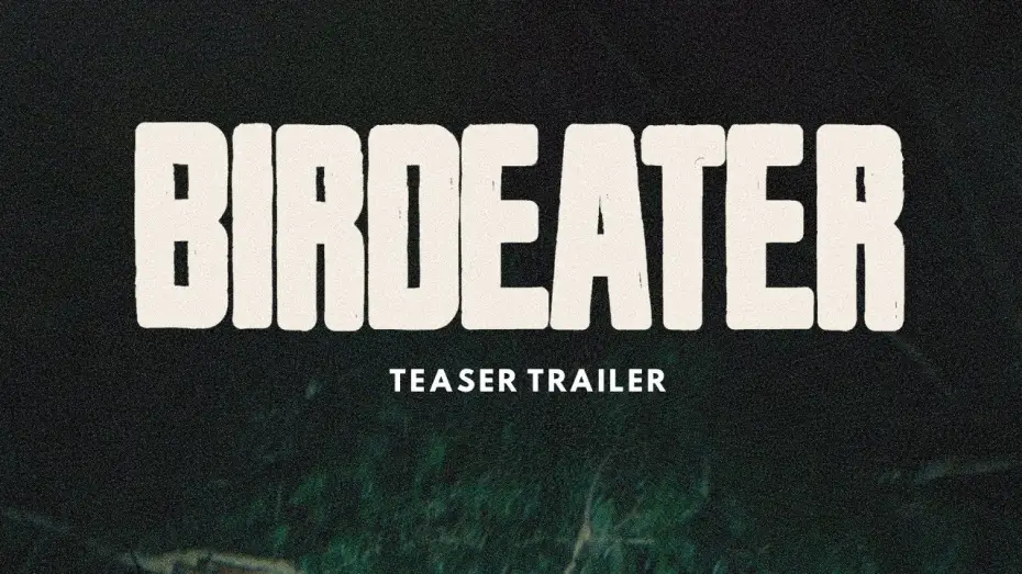 Watch film Birdeater — Official Teaser