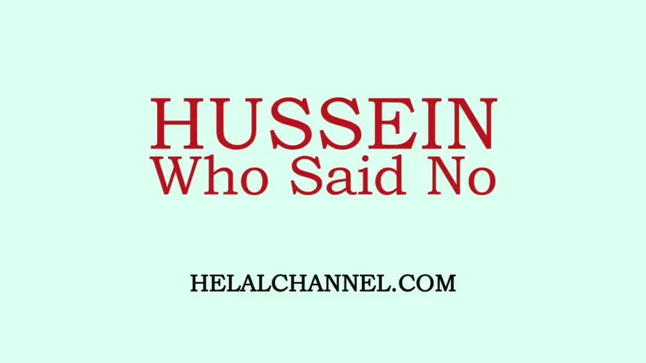 Watch film Hussein Who Said No | English User Guide for Helalchnnel.com site.